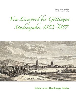 cover image of Von Liverpool bis Göttingen--Studienjahre 1852--1857